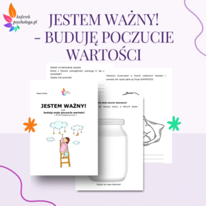 jestem waŻny! czyli buduję moje poczucie wartości